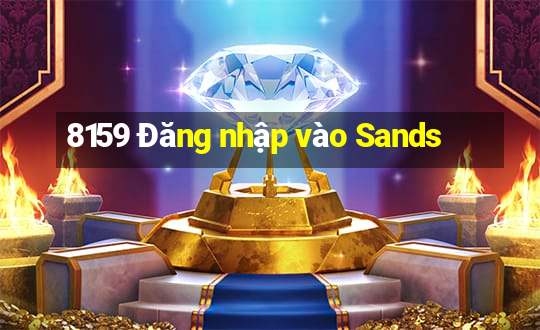 8159 Đăng nhập vào Sands