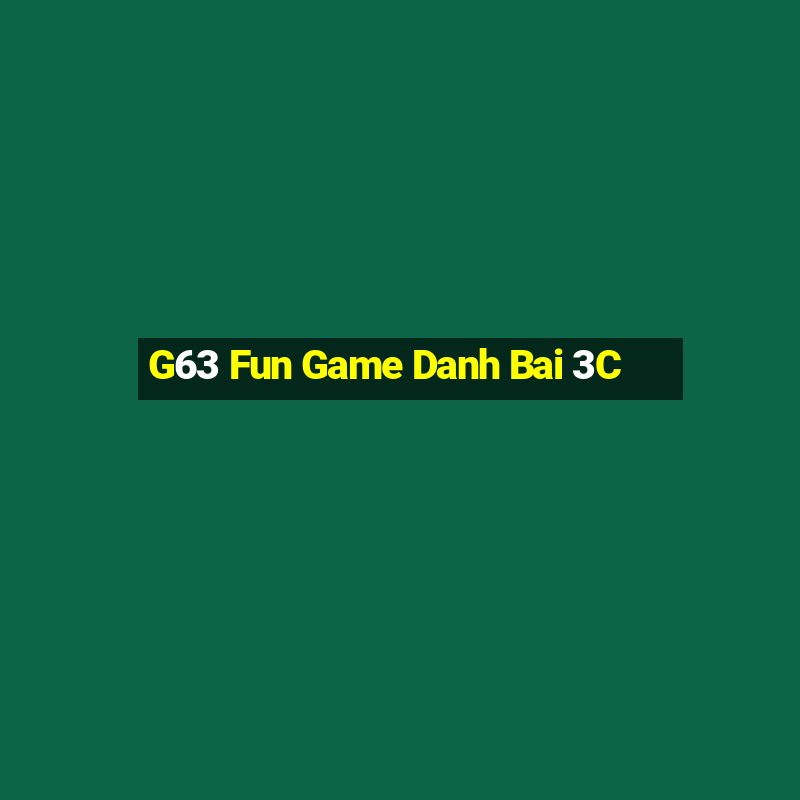 G63 Fun Game Danh Bai 3C