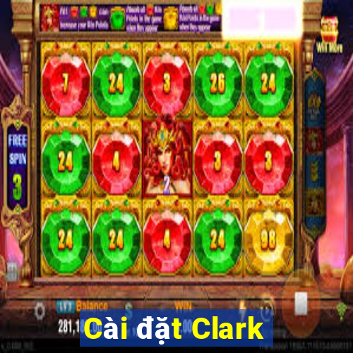 Cài đặt Clark