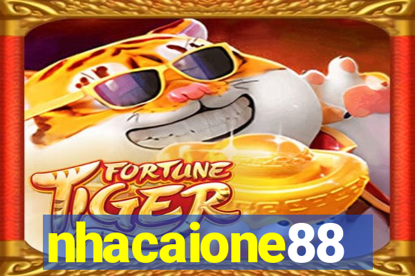 nhacaione88