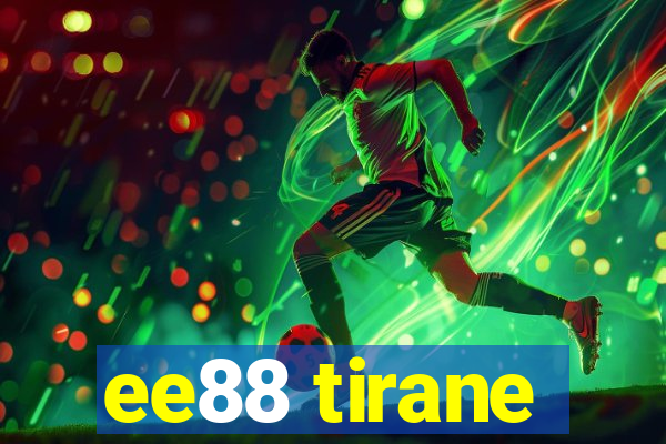 ee88 tirane