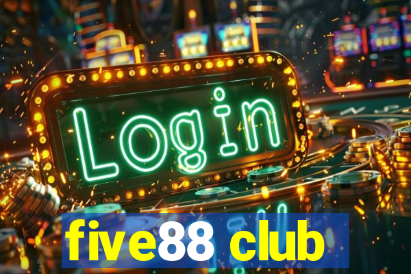 five88 club