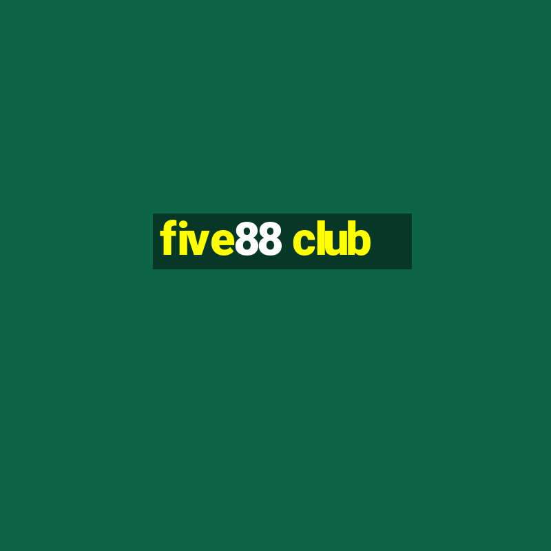 five88 club