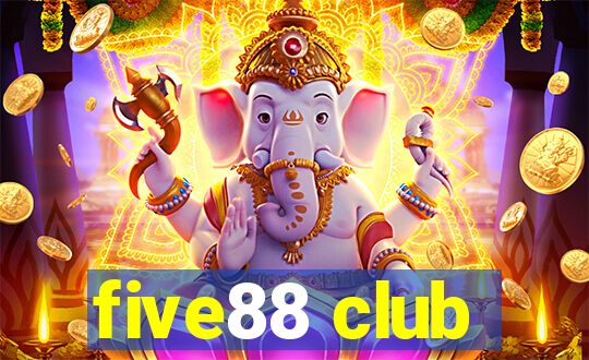 five88 club