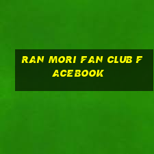 ran mori fan club facebook