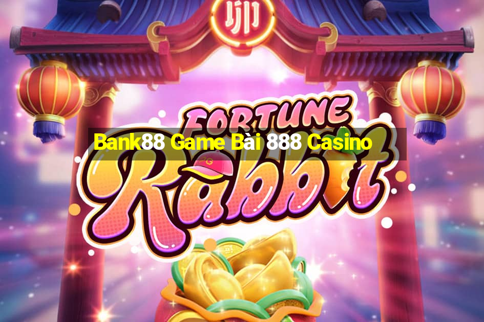 Bank88 Game Bài 888 Casino