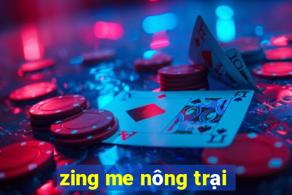 zing me nông trại