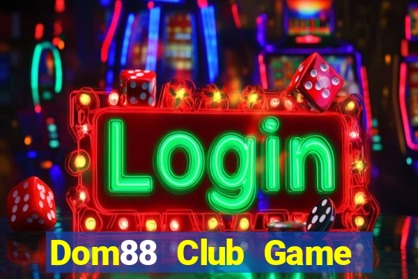 Dom88 Club Game Bài B52