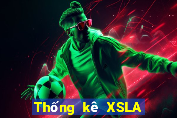 Thống kê XSLA thứ tư