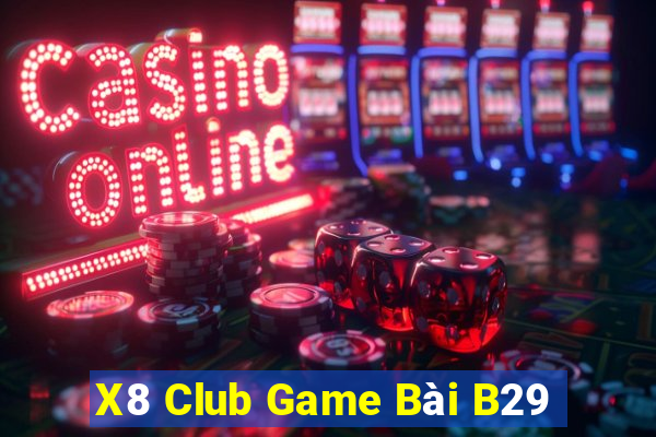 X8 Club Game Bài B29