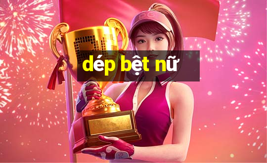 dép bệt nữ