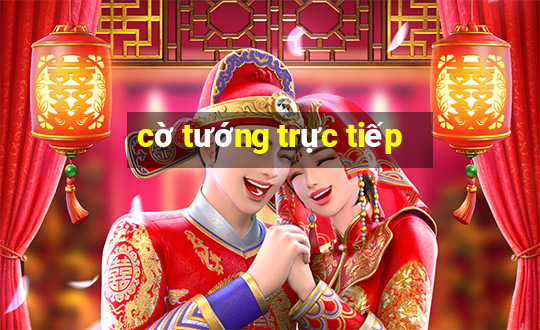 cờ tướng trực tiếp