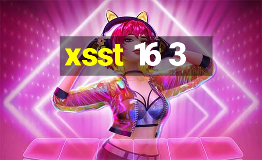 xsst 16 3