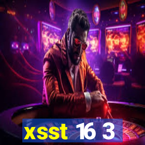 xsst 16 3