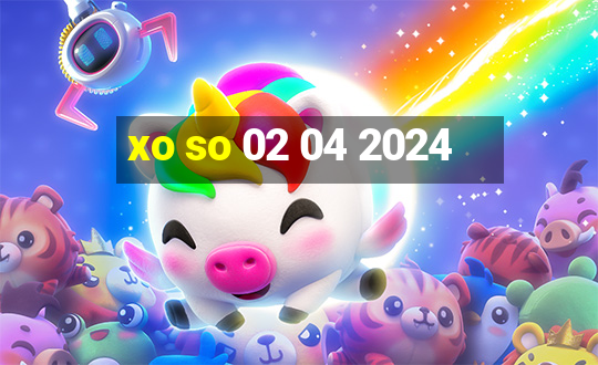 xo so 02 04 2024