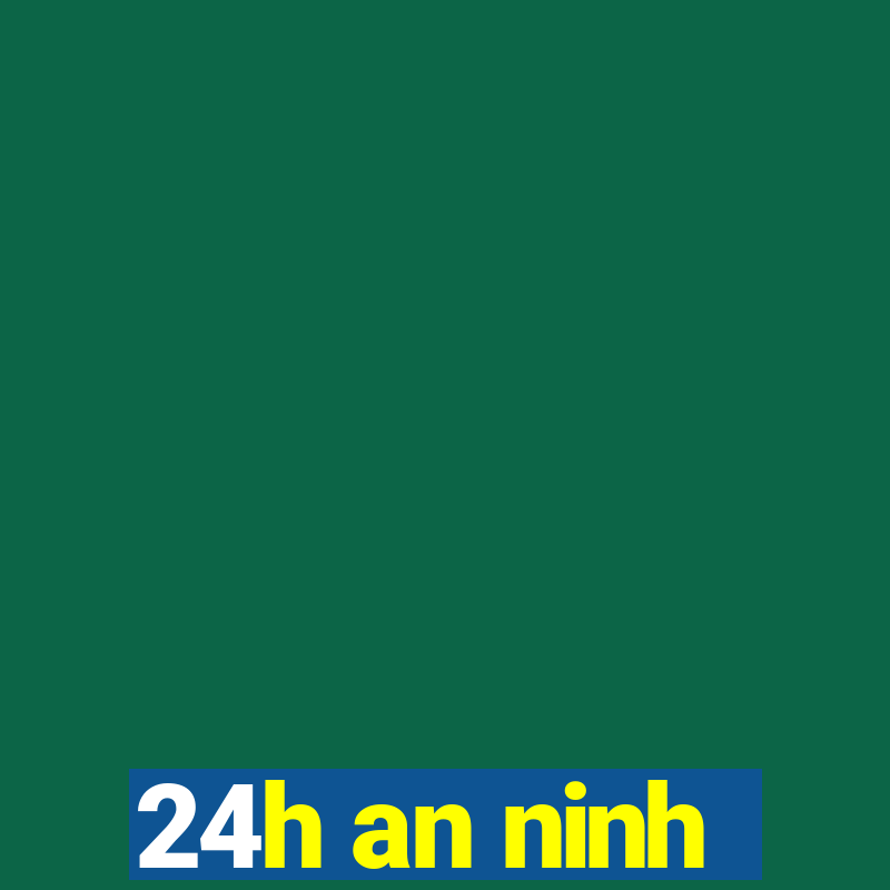 24h an ninh