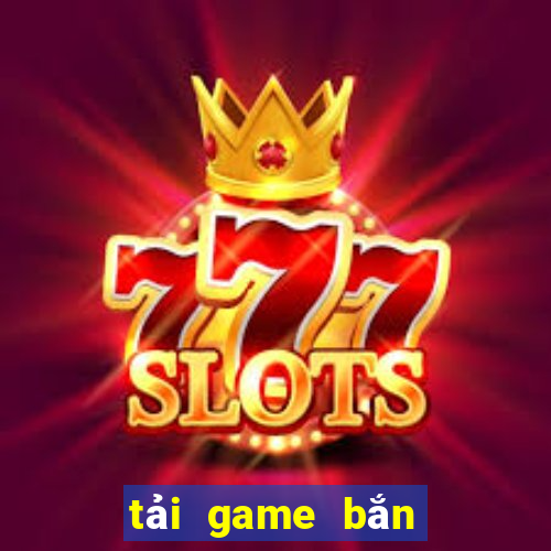 tải game bắn cá sắt