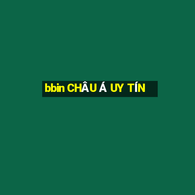 bbin CHÂU Á UY TÍN