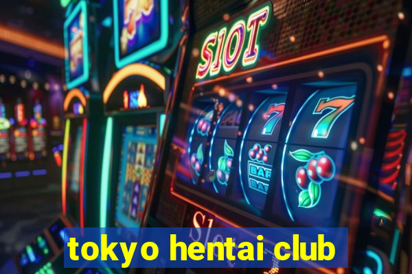 tokyo hentai club