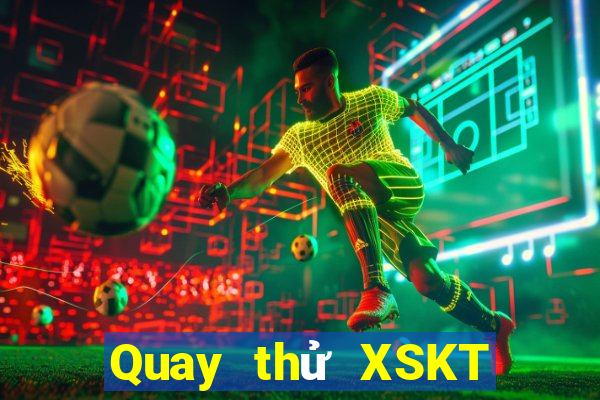 Quay thử XSKT ngày 18