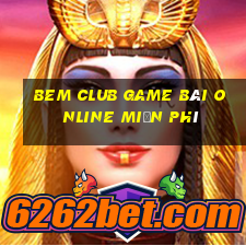 Bem Club Game Bài Online Miễn Phí