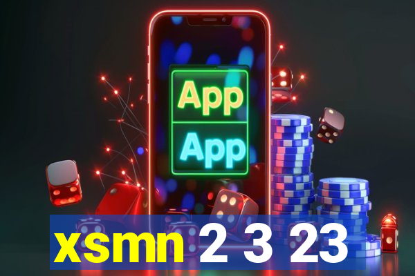 xsmn 2 3 23