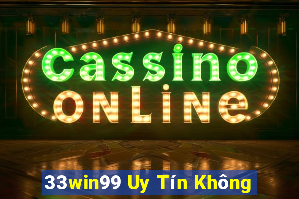 33win99 Uy Tín Không