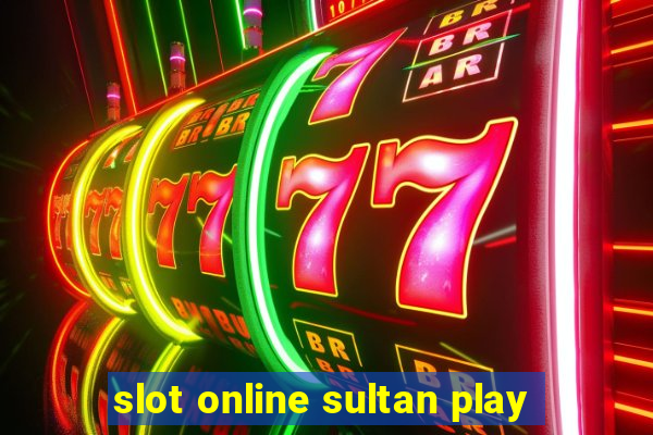 slot online sultan play