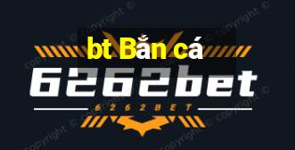 bt Bắn cá