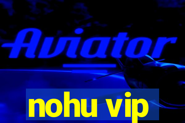 nohu vip