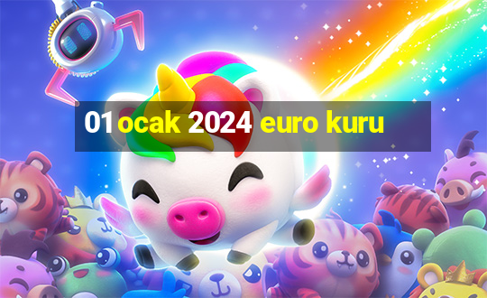 01 ocak 2024 euro kuru