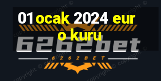 01 ocak 2024 euro kuru