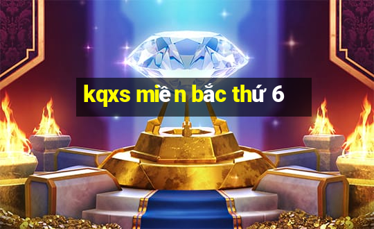 kqxs miền bắc thứ 6