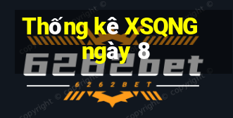 Thống kê XSQNG ngày 8