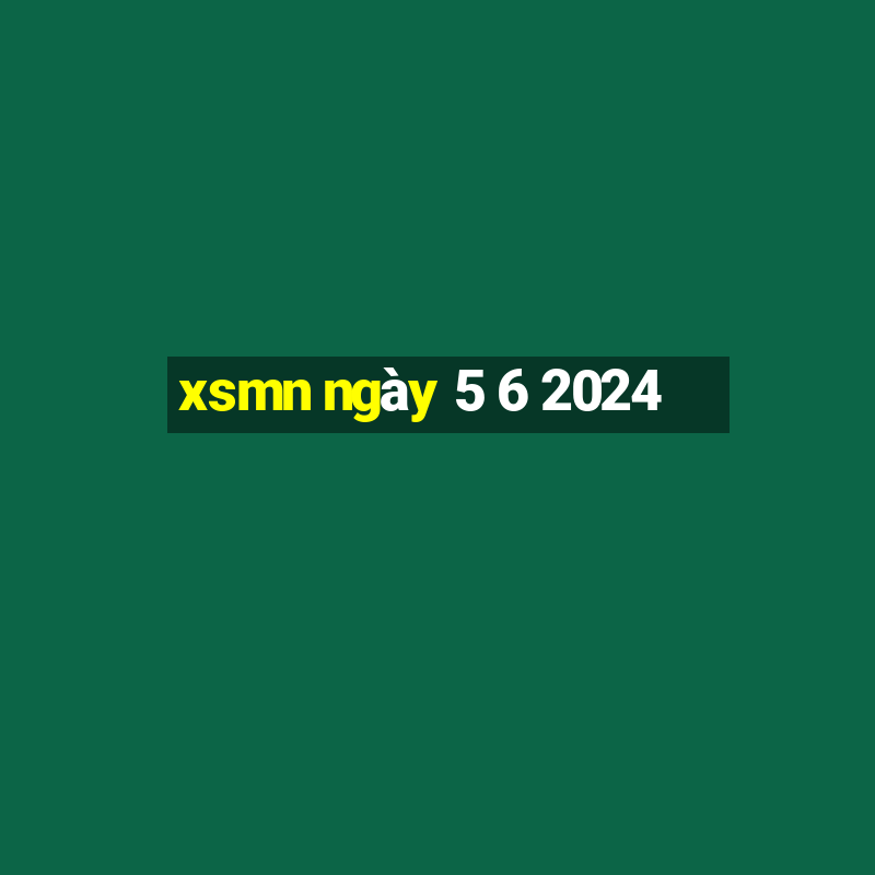 xsmn ngày 5 6 2024