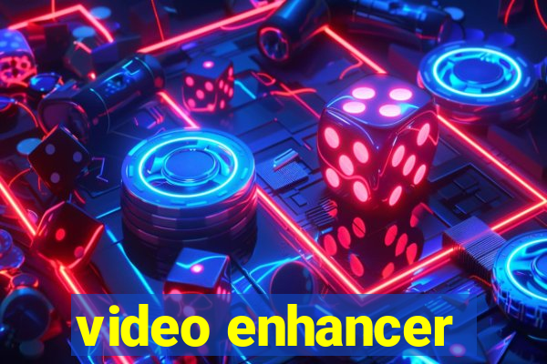 video enhancer