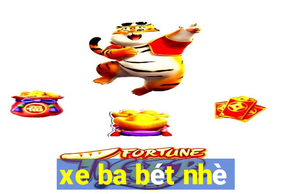 xe ba bét nhè