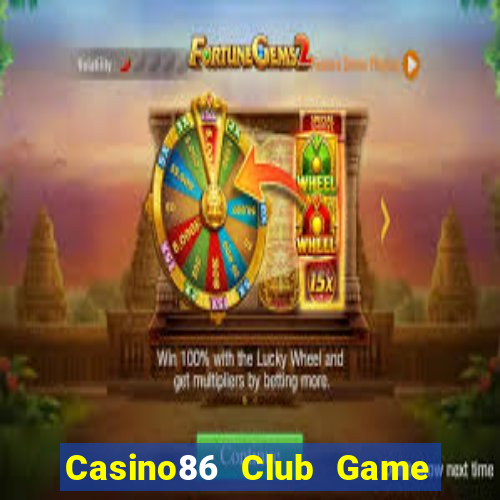 Casino86 Club Game Bài Ma Thuật