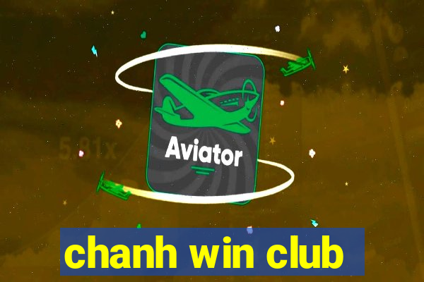 chanh win club