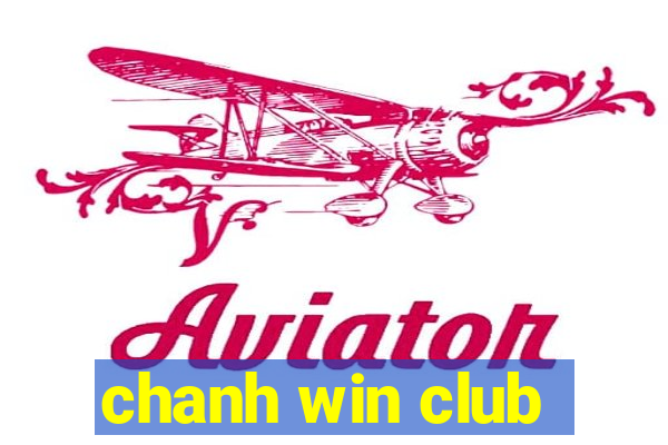 chanh win club