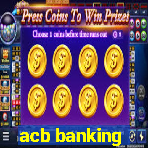 acb banking