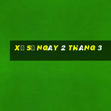 xổ số ngày 2 tháng 3