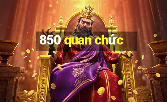 850 quan chức