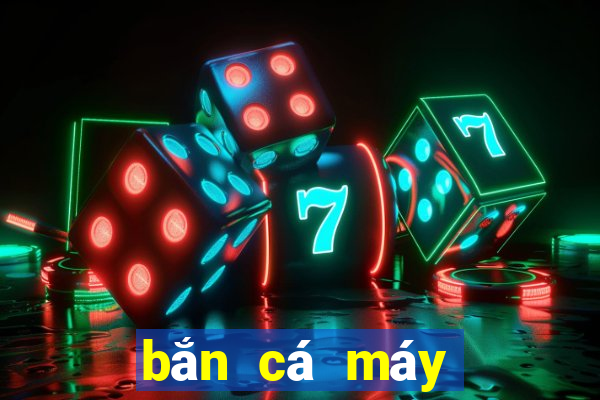 bắn cá máy xèng online