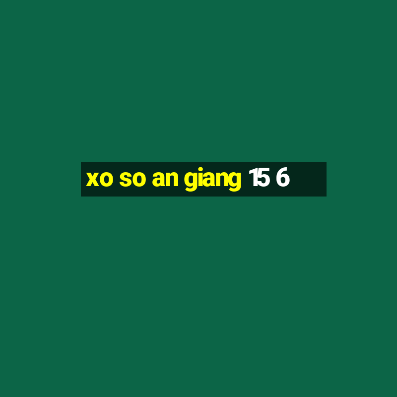 xo so an giang 15 6