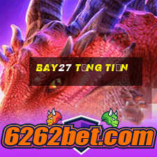 Bay27 Tặng Tiền