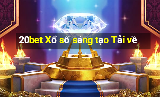 20bet Xổ số sáng tạo Tải về