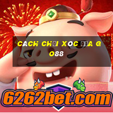 cách chơi xóc đĩa go88