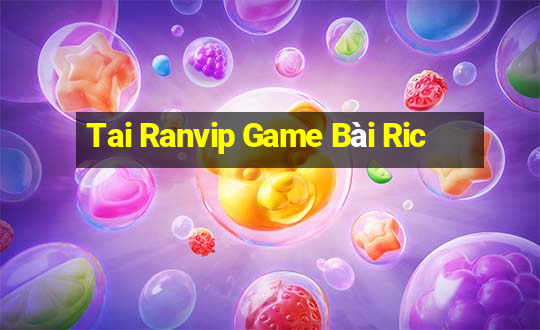 Tai Ranvip Game Bài Ric