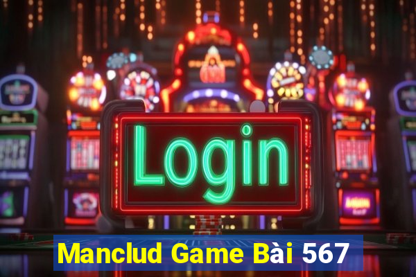 Manclud Game Bài 567